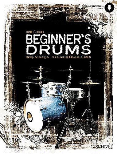 Beginner's Drums: Basics & Grooves - spielend Schlagzeug lernen. Schlagzeug. Lehrbuch mit Online-Audiodatei