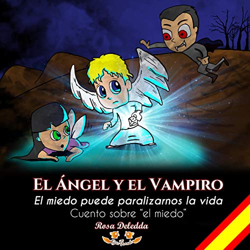 El Ángel y el Vampiro: Cuento sobre la emoción "el miedo" (el miedo puede paralizar la vida pero no detiene el tiempo) (Ojos Grandes nº 3)