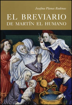 El Breviario de Martín el Humano: Un códice de lujo para el monasterio de Poblet (Fora de Col·lecció)