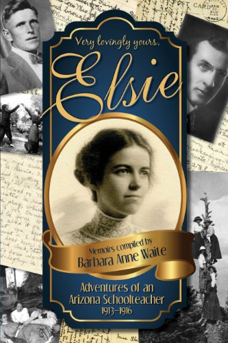 Elsie - Adventures of an Arizona Schoolteacher 1913-1916 (English Edition)