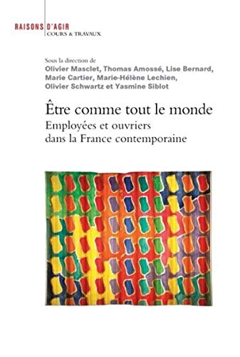 Etre comme tout le monde : Employées et ouvriers dans la France contemporaine (Cours et travaux)