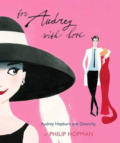 For Audrey with Love: Audrey Hepburn and Givenchy