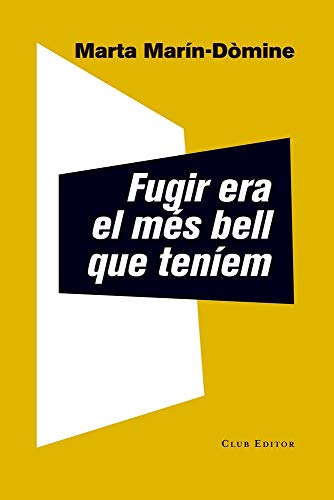 Fugir era el més bell que teníem (El Club dels Novel·listes)