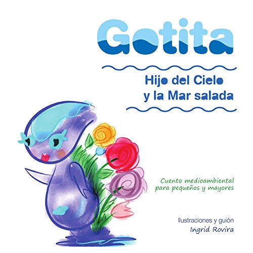 GOTITA: Hijo del Cielo y la Mar salada (Mar de cuentos de Gotita nº 1)