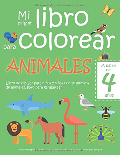 Mi primer libro para colorear ANIMALES — A partir de 4 años — Libro de dibujar para niños y niñas con 50 motivos de animales, libro para garabatear: ... en blanco: Libro de dibujo para niño y niña