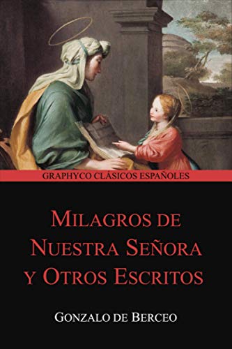 Milagros de Nuestra Señora y Otros Escritos (Graphyco Clásicos Españoles)