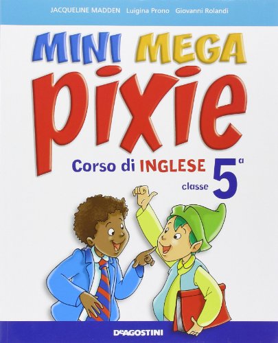 Mini mega pixie. Student's book-Activity book. Per la 5ª classe elementare. Con CD Audio. Con espansione online