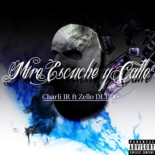 Mire, Escuche y Calle [Explicit]