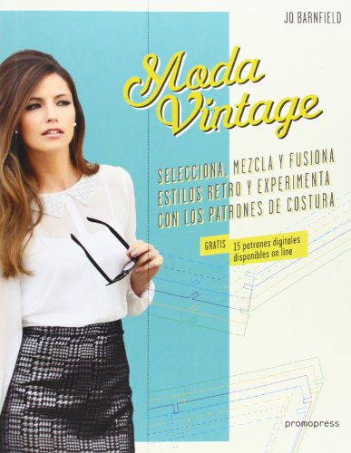 Moda Vintage: Selecciona, mezcla y fusiona estilos retro y experimenta con los patrones de costura