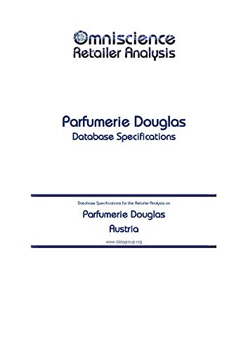 Parfumerie Douglas - Austria: Retailer Analysis Database Specifications (Omniscience Retailer Analysis - Austria Book 74780) (English Edition)