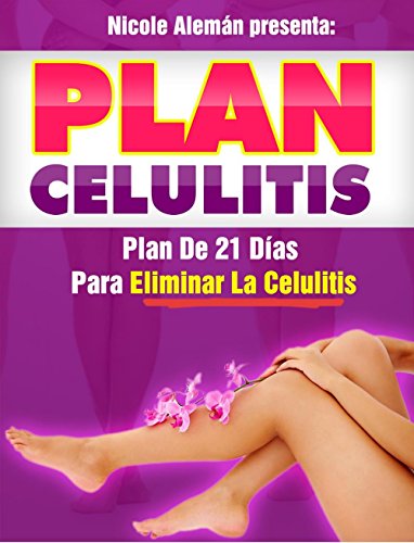 Plan Celulitis: Programa de 21 Días Para Eliminar La Celulitis En Glúteos y Piernas