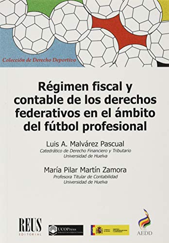 Régimen fiscal y contable de los derechos federativos en el ámbito del fútbol profesional (Derecho deportivo)