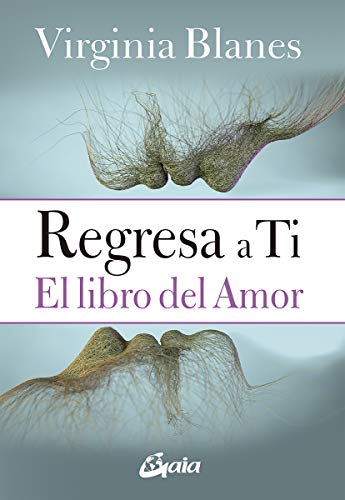 Regresa a ti. El libro del amor (Psicoemoción)