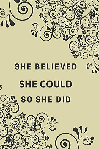 She Believed She Could So She Did: Motivational Notebook, Journal, Diary (110 Pages, Blank, 6 x 9)