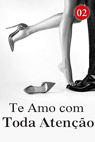 Te Amo com Toda Atenção 2: Violência Tácita (Portuguese Edition)