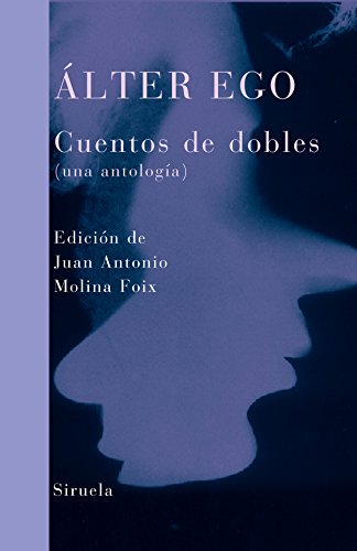 Álter ego: Cuentos de dobles (una antología): 245 (Libros del Tiempo)