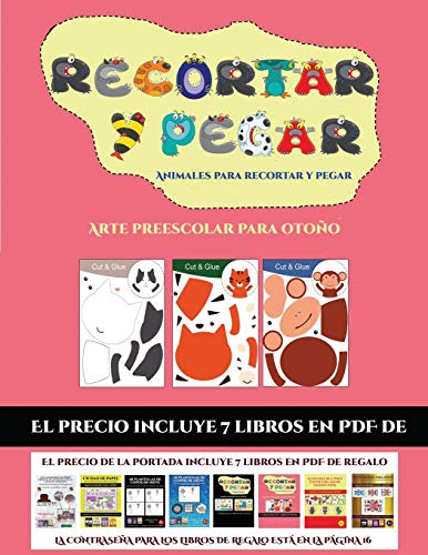 Arte preescolar para otoño (Animales para recortar y pegar): 20 fichas de actividades infantiles de recortar y pegar diseñadas para desarrollar las ... de corte con tijera en niños de preescolar.