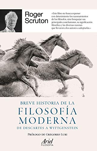 Breve historia de la filosofía moderna: De Descartes a Wittgenstein (Ariel Filosofía)