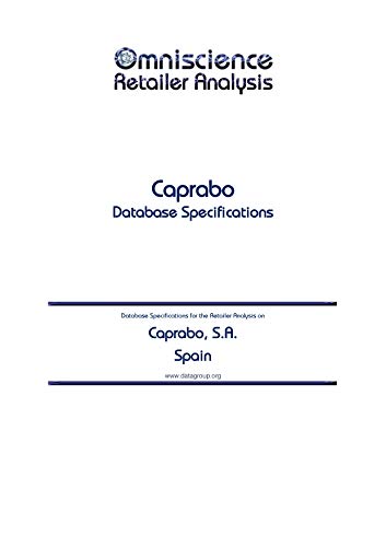 Caprabo, S.A. - Spain: Retailer Analysis Database Specifications (Omniscience Retailer Analysis - Spain Book 18542) (English Edition)