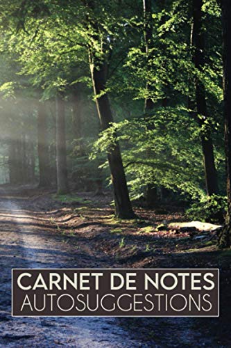 Carnet de Notes Autosuggestions: Carnet pour écrire des affirmations positives qui permettront d'atteindre ses objectifs | Carnet pour développement personnel pour Adultes, Adolescents et Enfants