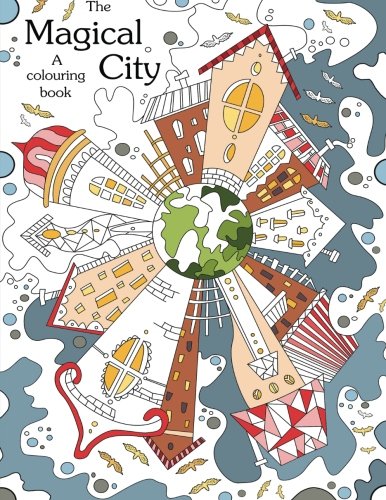 Colouring book: The Magical City : A Coloring books for adults relaxation(Stress Relief Coloring Book, Creativity, Patterns, coloring books for adults): Volume 1 (coloring book for adults)