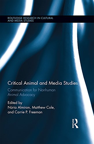 Critical Animal and Media Studies: Communication for Nonhuman Animal Advocacy (Routledge Research in Cultural and Media Studies Book 77) (English Edition)