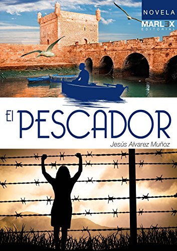 El pescador: Novela ganadora Concurso Novela Castelldefels 2015