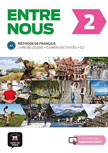 Entre nous. Per le Scuole superiori. Con e-book. Con espansione online: Entre nous 2. Livre de l'élève + Cahier d'activités + CD (Francés) Tapa ... d'exercises + CD (FLE NIVEAU ADULTE TVA 5,5%)