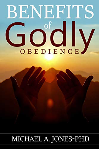 Everlasting Benefits Of Godly Obedience (English Edition)