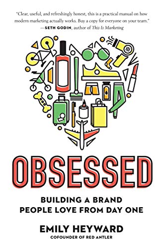 Heyward, E: Obsessed: Building a Brand People Love from Day One