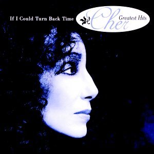 If I Could Turn Back Time-Cher [Casete]