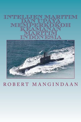 Intelijen Maritim dan Upaya Memperkokoh Keamanan Maritim Indonesia