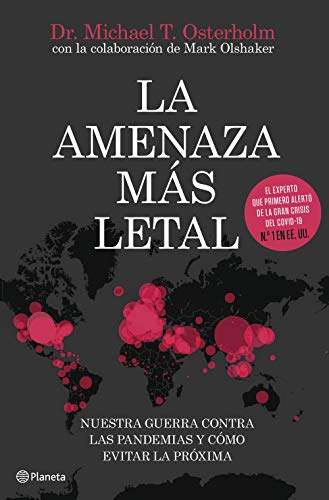 La amenaza más letal: Nuestra guerra contra las pandemias y cómo evitar la próxima (No Ficción)