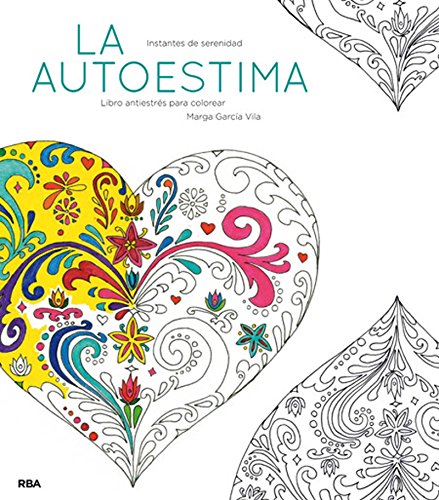 La autoestima: Un libro antiestrés para colorear (PRÁCTICA)