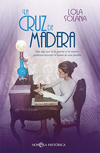 La cruz de madera (Novela histórica)