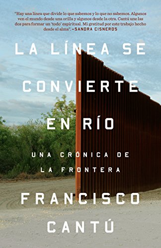 La Línea Se Convierte En Río: Una Crónica de la Frontera