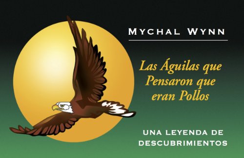 Las Águilas que Pensaron que eran Pollos: Una Leyenda de Descubrimientos