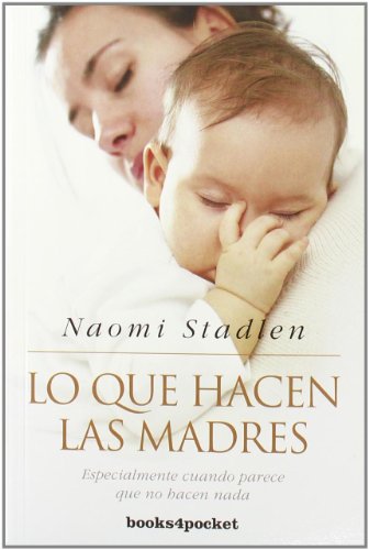 Lo que hacen las madres (Books4pocket crec. y salud)