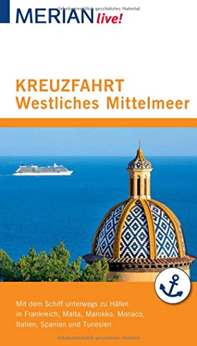 MERIAN live! Reiseführer Kreuzfahrt westliches Mittelmeer: Mit Kartenatlas im Buch und Extra-Karte zum Herausnehmen