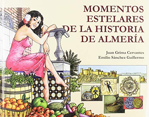 MOMENTOS ESTELARES DE LA HISTORIA DE ALMERÍA