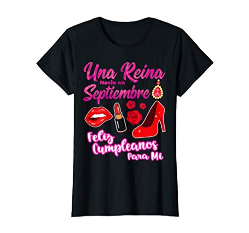 Mujer Una Reina Nacio En Septiembre Feliz Cumpleanos Birthday Gift Camiseta