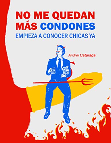 No me quedan más Condones: Empieza a conocer chicas YA