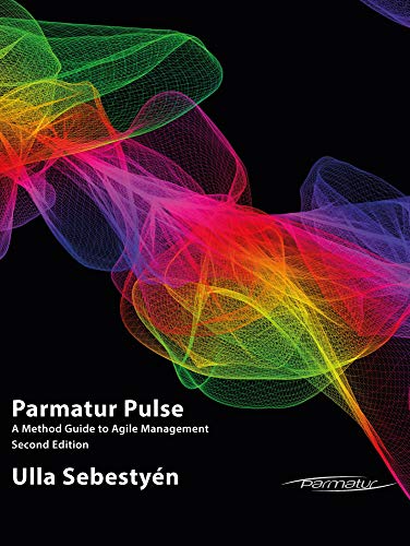 Parmatur Pulse: A Method Guide to Agile Management (Agile Product Development Book 2) (English Edition)