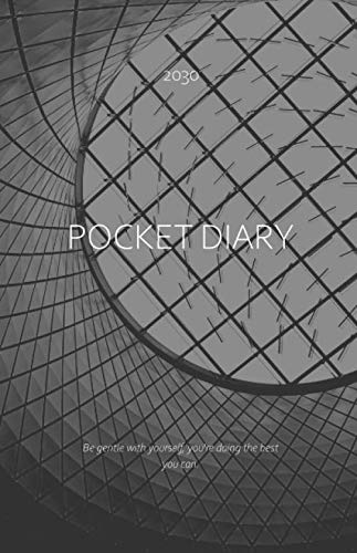 Pocket Diary 2030; Be gentle with yourself, you're doing the best you can.: 2030 Weekly Planner A5 Pocket Size; Arrangements, Plans, Sketches, ... Steps with the TO-DO-Checklist; Simple Inte