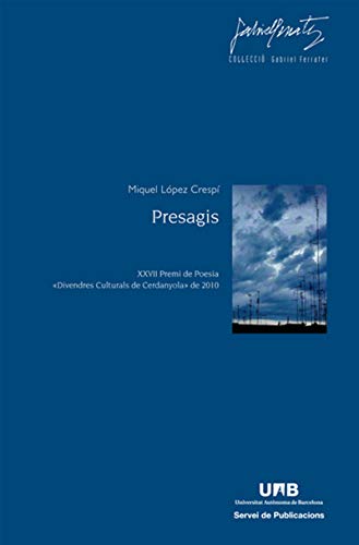 Presagis: XXVII Premi de Poesia «Divendres Culturals de Cerdanyola» de 2010 (Catalan Edition)