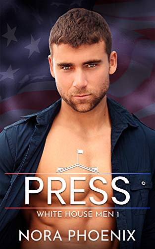 Press: A White House Gay Romance (White House Men Series Book 1) (English Edition)