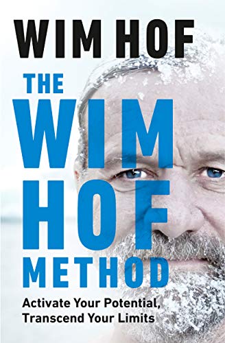 The Wim Hof Method: Activate Your Potential, Transcend Your Limits (English Edition)