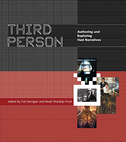 Third Person: Authoring and Exploring Vast Narratives (The MIT Press)