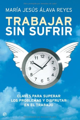 Trabajar sin sufrir (Psicología y salud)