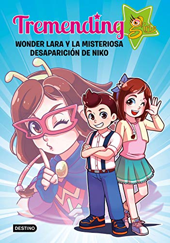 Tremending girls. Wonder Lara y la misteriosa desaparición de Niko (Youtubers infantiles)